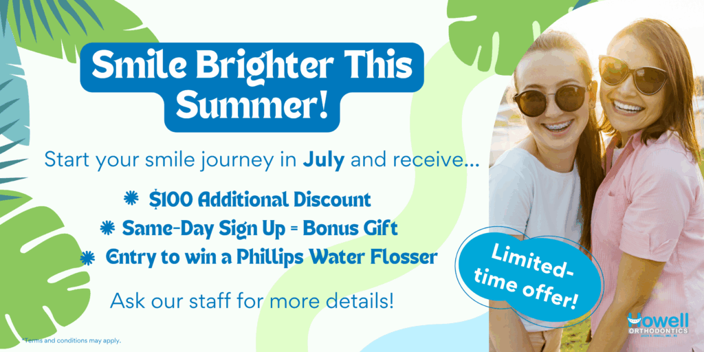 July 2025 Promotion for Howell Orthodontics